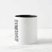 Dat is wat ik doe, ik drink koffie Funny cafeïne Mok (Midden)