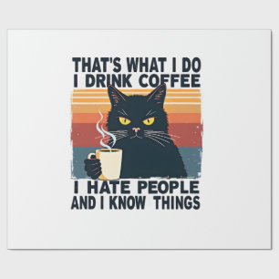 Dat is wat ik doe, ik drink koffie, ik haat mensen cadeaupapier