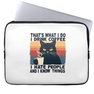Dat is wat ik doe, ik drink koffie, ik haat mensen laptop sleeve