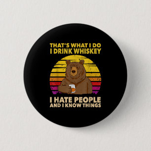 Dat is wat ik doe, ik drink whisky, ik haat mensen ronde button 5,7 cm