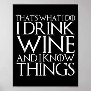 Dat is wat ik doe ik drink wijn en ik weet dingen poster