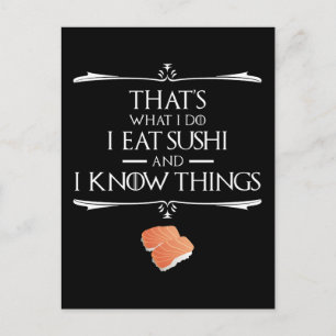 Dat is wat ik doe, ik eet sushi en ik weet dingen briefkaart