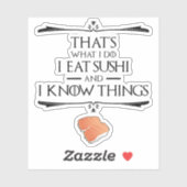 Dat is wat ik doe, ik eet sushi en ik weet dingen sticker (Vel)