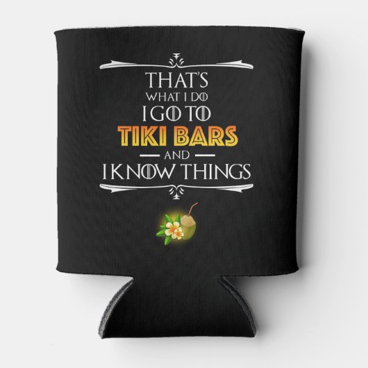 Dat is wat ik doe - ik ga naar Tiki Bars Blikjeskoeler (Voorkant)