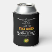 Dat is wat ik doe - ik ga naar Tiki Bars Blikjeskoeler (Blikje Achterkant)