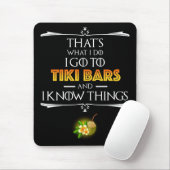 Dat is wat ik doe - ik ga naar Tiki Bars Muismat (Met muis)