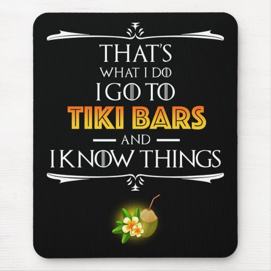 Dat is wat ik doe - ik ga naar Tiki Bars Muismat (Voorkant)