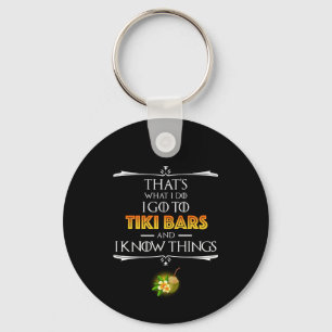 Dat is wat ik doe - ik ga naar Tiki Bars Sleutelhanger