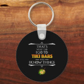 Dat is wat ik doe - ik ga naar Tiki Bars Sleutelhanger (Achterkant)