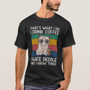 Dat is wat ik doe ik haat mensen grappige kat T T-shirt