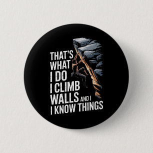 Dat is wat ik doe, ik klim muren en ik weet dingen ronde button 5,7 cm