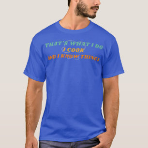 dat is wat ik doe ik kook weet dingen grappig chef t-shirt