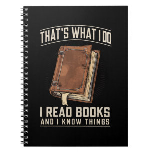 Dat is wat ik doe, ik lees boeken en ik weet dinge notitieboek