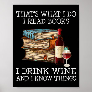 Dat is wat ik doe, ik lees boeken, ik drink wijn e poster