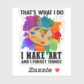 Dat is wat ik doe, ik maak kunst en ik vergeet din sticker