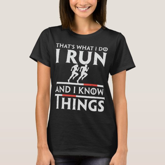 Dat is wat ik doe, ik ren en ik weet dingen t-shirt (Voorkant)