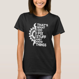 Dat Is Wat Ik Doe Ik Repareer Spullen En Ik Weet D T-shirt