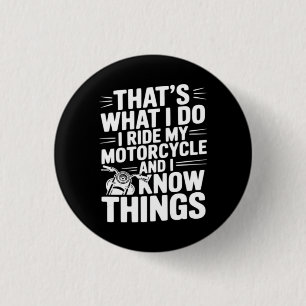 Dat is wat ik doe, ik rijd op mijn motorfiets en i ronde button 3,2 cm