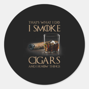 Dat is wat ik doe, ik rook sigaren en ik weet ding ronde sticker