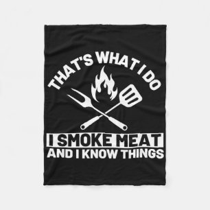 Dat is wat ik doe, ik rook vlees en ik weet dingen fleece deken