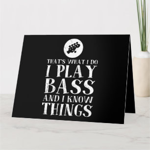 Dat is wat ik doe, ik speel bas en ik weet dingen  kaart