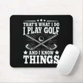 Dat is wat ik doe, ik speel golf en ik weet dingen muismat (Met muis)