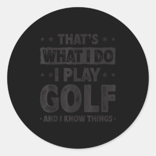Dat is wat ik doe, ik speel golf, grappige golfer ronde sticker