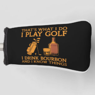 Dat is wat ik doe, ik speel golf, ik drink bourbon golfheadcover