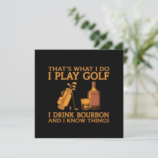 Dat is wat ik doe, ik speel golf, ik drink bourbon kaart (Staand voorkant)