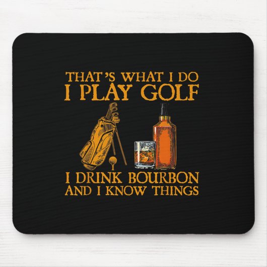 Dat is wat ik doe, ik speel golf, ik drink bourbon muismat (Voorkant)