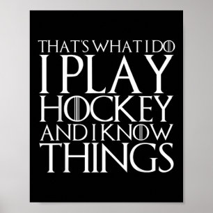 Dat is wat ik doe, ik speel hockey en ik weet ding poster