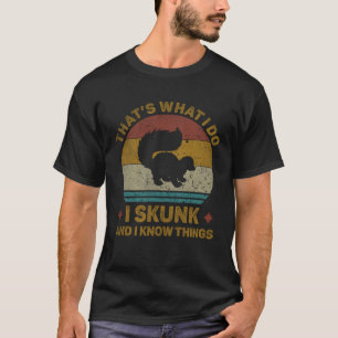 Dat is wat ik doe ik stinkdier en ik weet dingen c t-shirt