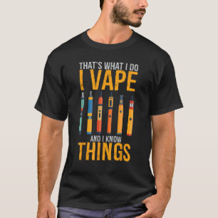 Dat is wat ik doe, ik verdamp en nu dingen verdamp t-shirt