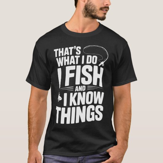 Dat is wat ik doe, ik vis en ik weet dingen t-shirt (Voorkant)