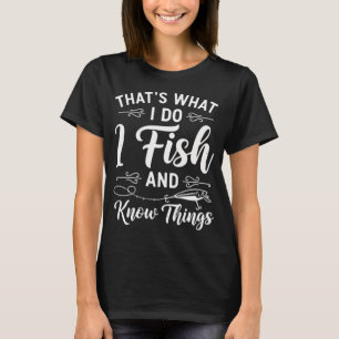 Dat is wat ik doe, ik vis en weet dingen Funny Ang T-shirt