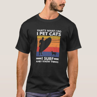 Dat is wat ik doe met katten die ik Surf T-shirt