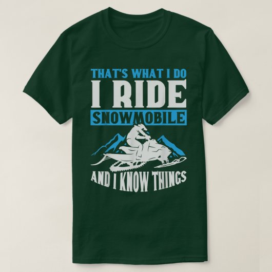 Dat is wat ik doe met Snowmobile en ik weet dun T-shirt (Design voorkant)