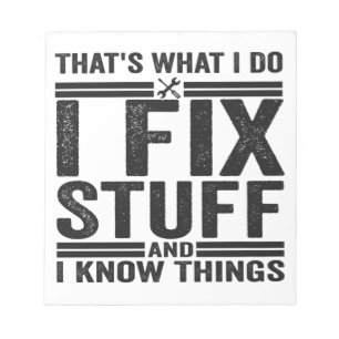 Dat is wat ik doe om dingen te repareren en ik wee notitieblok