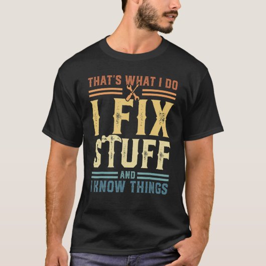 Dat is wat ik doe om dingen te repareren en ik wee t-shirt (Voorkant)
