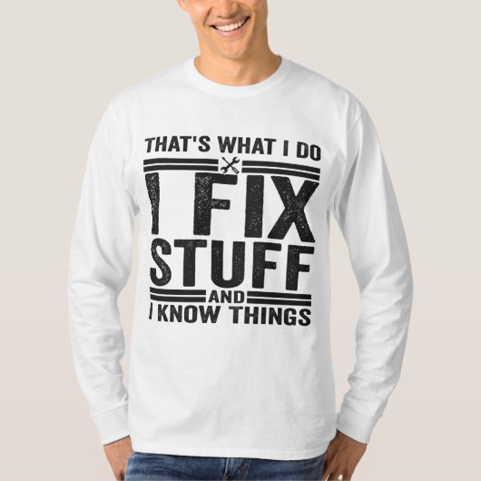 Dat is wat ik doe om dingen te repareren en ik wee t-shirt (Voorkant)