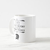 Dat is wat ik doe om geschiedenis te leren koffiemok (Voorkant links)