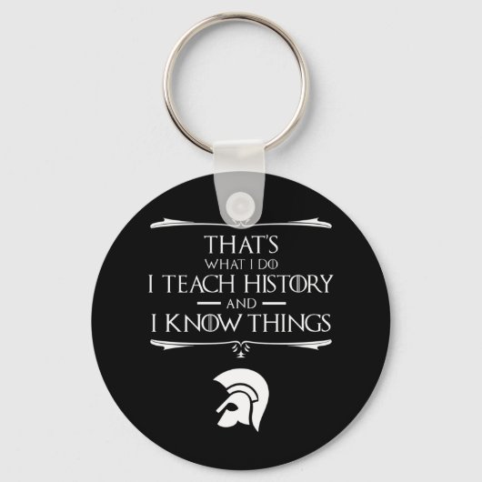 Dat is wat ik doe om geschiedenis te leren sleutelhanger (Voorkant)