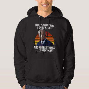 Dat is wat ik doe Snuffel aan spullen Anti Joe Bid Hoodie