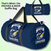 Dat is wat ik doe Vissen Drink bier ik weet dingen Plunjezak