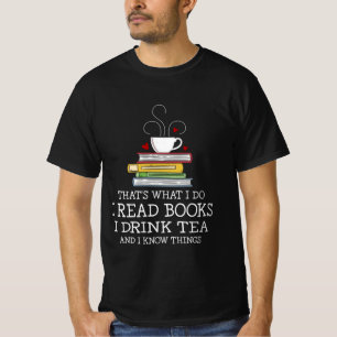 Dat is wat ik lees boeken die ik Drink en ik weet T-shirt