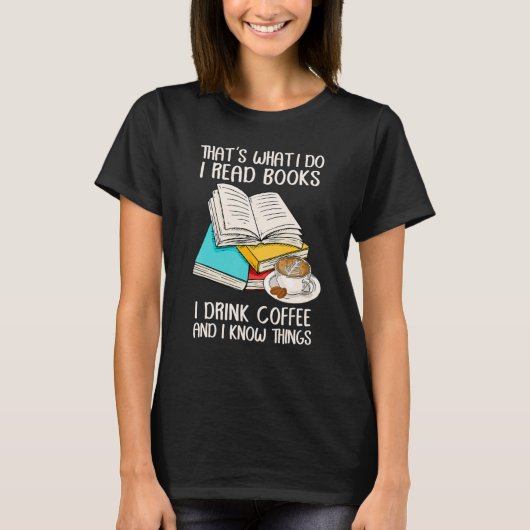 Dat is wat ik lees boeken die ik Drink heb. T-shirt (Voorkant)