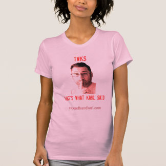 Dat is wat Karl Said (TWKS), T-shirt voor vrouwen