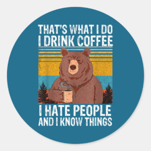 Dat is Wat Koffie Drinken Haten Ronde Sticker