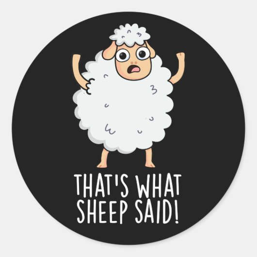 Dat is wat schapen zeiden Grappige Dierenwoordspel Ronde Sticker (Voorkant)