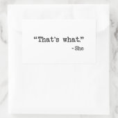 Dat is wat ze citaat zei rechthoekige sticker (Tas)